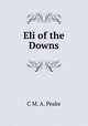 Eli of the Downs, C M. A. Peake 