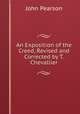 An Exposition of the Creed, Revised and Corrected by T. Chevallier, John Pearson 