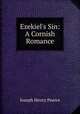 Ezekiel's Sin: A Cornish Romance, Joseph Henry Pearce 