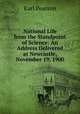 National Life from the Standpoint of Science: An Address Delivered at Newcastle, November 19, 1900, Pearson, Karl 