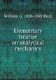 Elementary treatise on analytical mechanics, William G. 1820-1892 Peck 
