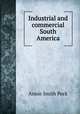 Industrial and commercial South America, Annie Smith Peck 