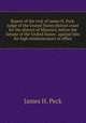 Report of the trial of James H. Peck, judge of the United States district court for the district of Missouri, before the Senate of the United States . against him for high misdemeanors in office, James H. Peck 
