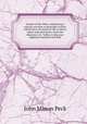 Annals of the West: embracing a concise account of principal events, which have occurred in the western states and territories, from the discovery of . Valley to the year eighteen hundred and fifty, John Mason Peck 