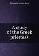 A study of the Greek priestess, Elisabeth Sinclair Peck 