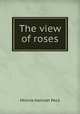 The view of roses, Minnie Hannah Peck 