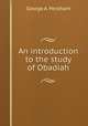 An introduction to the study of Obadiah, George A. Peckham 