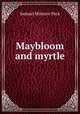 Maybloom and myrtle, Samuel Minturn Peck 