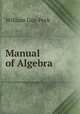 Manual of Algebra, William Guy Peck 