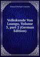 Volkskunde Von Loango, Volume 3, part 2 (German Edition), Eduard Pechuel-Loesche 