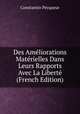 Des Ameliorations Materielles Dans Leurs Rapports Avec La Liberte (French Edition), Constantin Pecqueur 