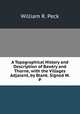 A Topographical History and Description of Bawtry and Thorne, with the Villages Adjacent, by Blank. Signed W.P, William R. Peck 