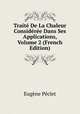 Traite De La Chaleur Consideree Dans Ses Applications, Volume 2 (French Edition), Eugene Peclet 