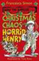 How to Survive... Christmas Chaos with Horrid Henry, Francesca Simon 