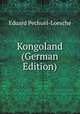 Kongoland (German Edition), Eduard Pechuel-Loesche 