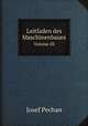 Leitfaden des Maschinenbaues. Volume III, Josef Pechan 