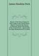 Report of the Trial of James H. Peck: Judge of the United States District Court for the District of Missouri, Before the Senate of the United States . Against Him for High Misdeameanors in Office, James Hawkins Peck 