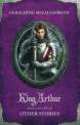 King Arthur & World of Other Stories, Geraldine McCaughrean 
