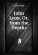 John Lyon, Or, from the Depths, Lillie Peck 