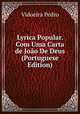 Lyrica Popular. Com Uma Carta de Joao De Deus (Portuguese Edition), Vidoeira Pedro 