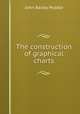 The construction of graphical charts, John Bailey Peddle 