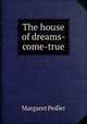 The house of dreams-come-true, Margaret Pedler 
