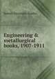 Engineering & metallurgical books, 1907-1911, Robert Alexander Peddie 