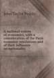 A national system of economics, with a consideration of the Paris economic resolutions and of their influence on nationality, John Taylor Peddie 
