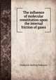 The influence of molecular constitution upon the internal friction of gases, Frederick Malling Pedersen 