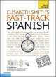 Teach Yourself Fast-Track Spanish (+ CD), Elisabeth Smith 