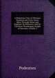 A Pedestrian Tour of Thirteen Hundred and Forty-Seven Miles Through Wales and England: By Pedestres, and Sir Clavileno Woodenpeg, Knight of Snowdon, Volume 1, Pedestres 