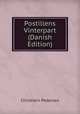 Postillens Vinterpart (Danish Edition), Christiern Pedersen 