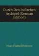 Durch Den Indischen Archipel (German Edition), Hugo Vildfred Pedersen 