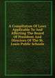 A Compilation Of Laws Applicable To And Affecting The Board Of President And Directors Of The St. Louis Public Schools, 