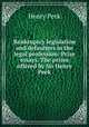 Bankruptcy legislation and defaulters in the legal profession: Prize essays. The prizes offered by Sir Henry Peek, Henry Peek 