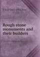 Rough stone monuments and their builders, T Eric 1882-1934 Peet 