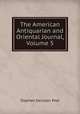 The American Antiquarian and Oriental Journal, Volume 5, Stephen Denison Peet 