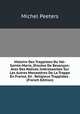 Histoire Des Trappistes Du Val-Sainte-Marie, Diocese De Besancon: Avec Des Notices Interessantes Sur Les Autres Monasteres De La Trappe En France, En . Religieux Trappistes . (French Edition), Michel Peeters 