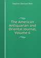 The American Antiquarian and Oriental Journal, Volume 6, Stephen Denison Peet 