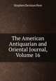 The American Antiquarian and Oriental Journal, Volume 16, Stephen Denison Peet 