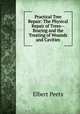 Practical Tree Repair: The Physical Repair of Trees--Bracing and the Treating of Wounds and Cavities, Elbert Peets 
