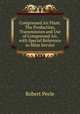 Compressed Air Plant: The Production, Transmission and Use of Compressed Air, with Special Reference to Mine Service, Robert Peele 