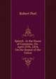 Speech . in the House of Commons, On . April 25Th, 1834, On the Repeal of the Union, Robert Peel 