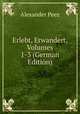Erlebt, Erwandert, Volumes 1-3 (German Edition), Alexander Peez 