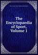 The Encyclopaedia of Sport, Volume 1, Henry Charles How Suffolk And Berkshire 
