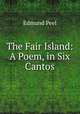 The Fair Island: A Poem, in Six Cantos, Edmund Peel 