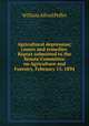 Agricultural depression; causes and remedies. Report submitted to the Senate Committee on Agriculture and Forestry, February 15, 1894, William Alfred Peffer 