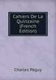 Cahiers De La Quinzaine (French Edition), Charles Peguy 