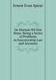 De Mortuis Nil Nisi Bona: Being a Series of Problems in Executorship Law and Accounts, Ernest Evan Spicer 
