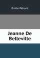 Jeanne De Belleville, Emile Pehant 